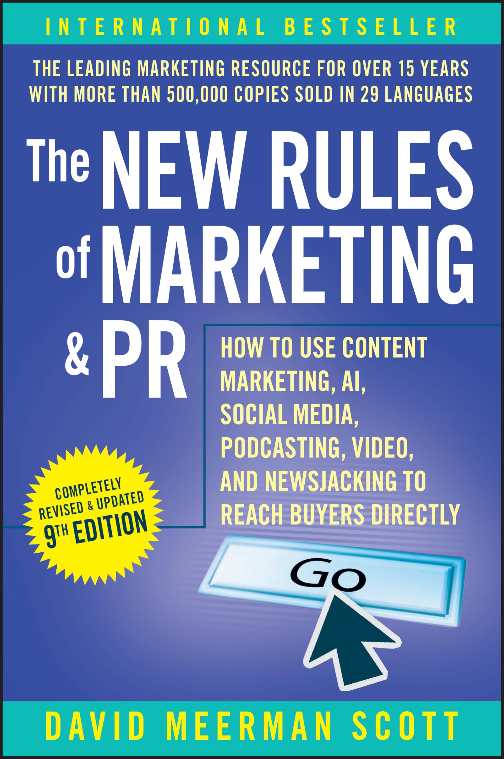 The New Rules of Marketing & PR: How to Use Content Marketing, AI, Social Media, Podcasting, Video, and Newsjacking to Reach Buy