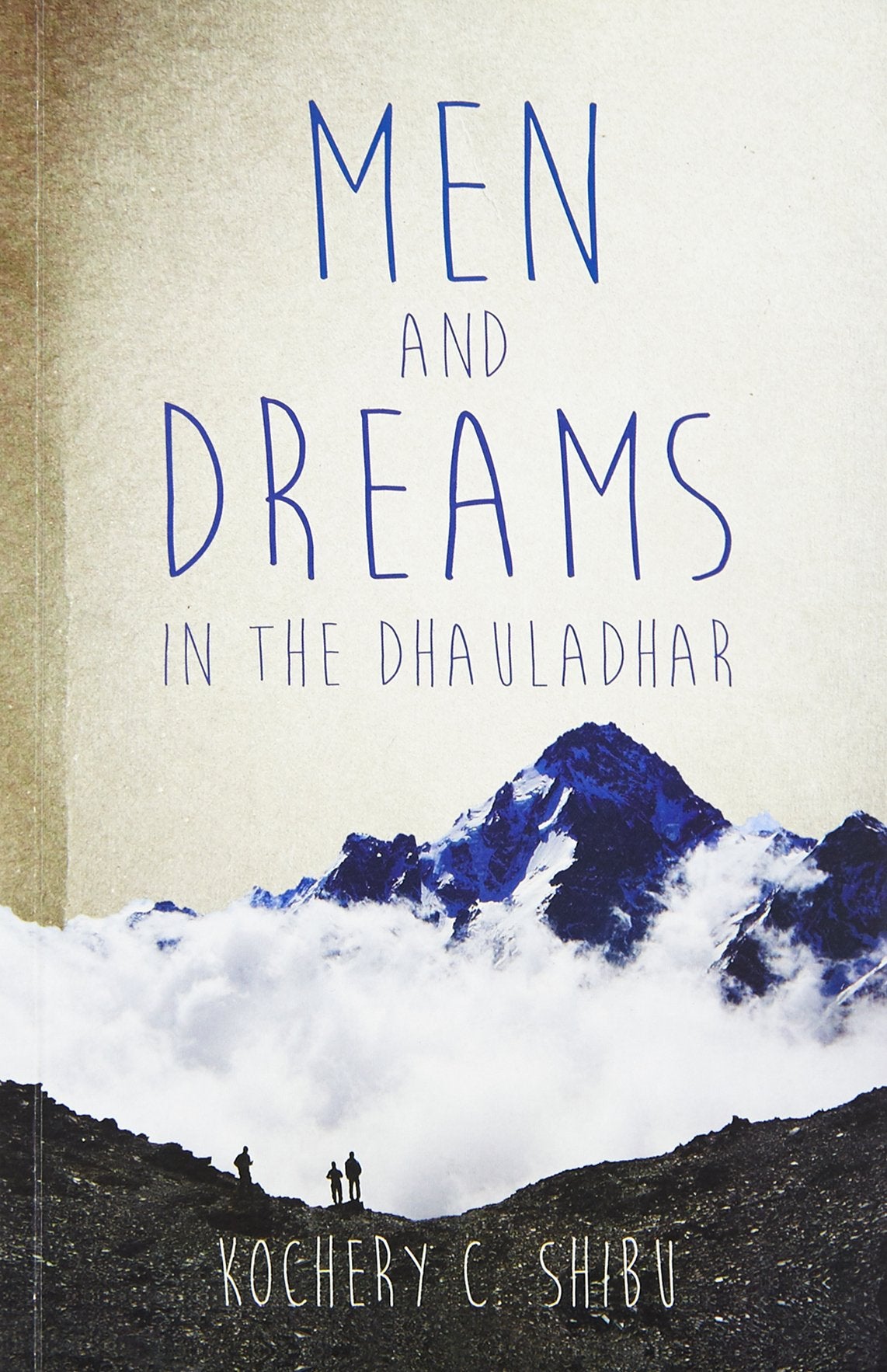 Men And Dreams: In The Dhauladhar