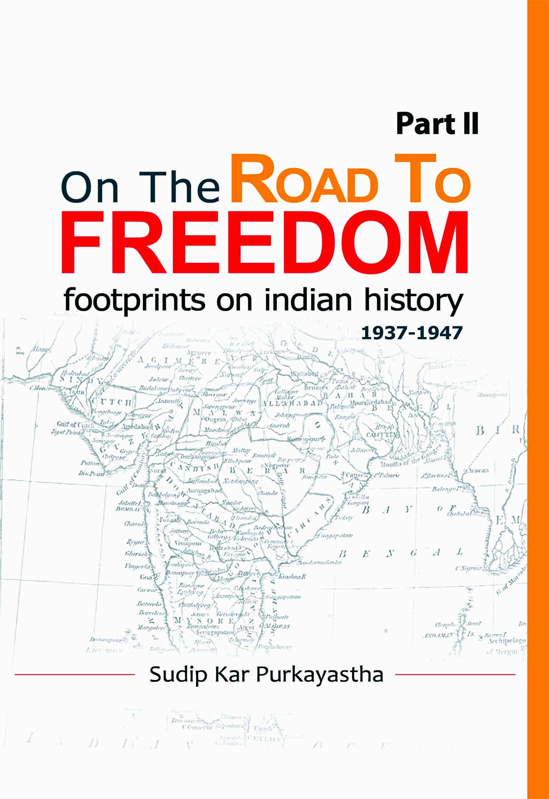 On the Road to FreedomFootprints on Indian History 19361947 (Part II): Part 2 (On the Road to Freedom: Footprints on India His