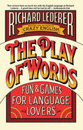The Play of Words: Fun & Games for Language Lovers