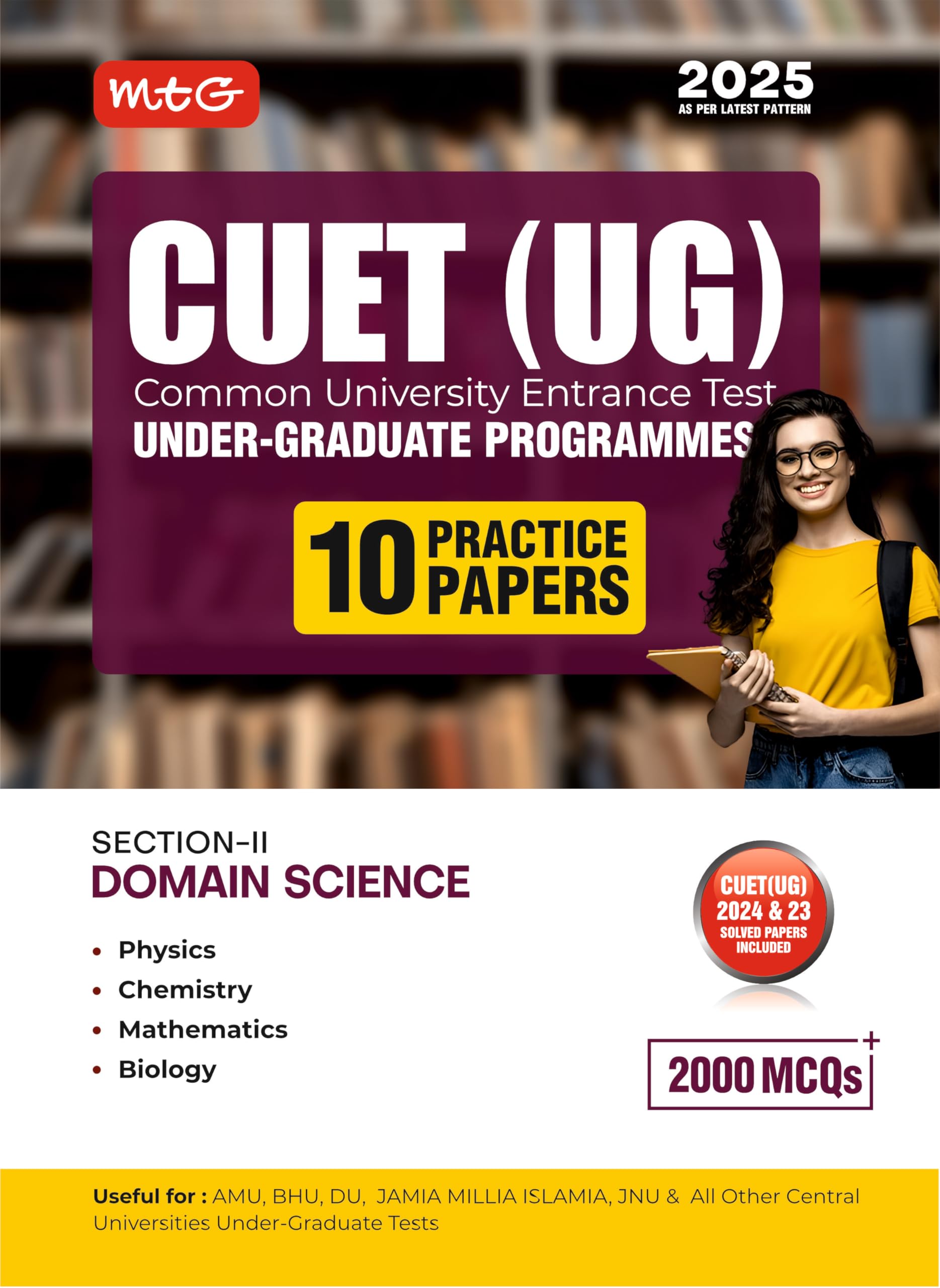 MTG NTA CUET (UG) 10 Practice Test Papers Science Domain (Section2) Physics, Chemistry, Biology, Mathematics With Previous Year