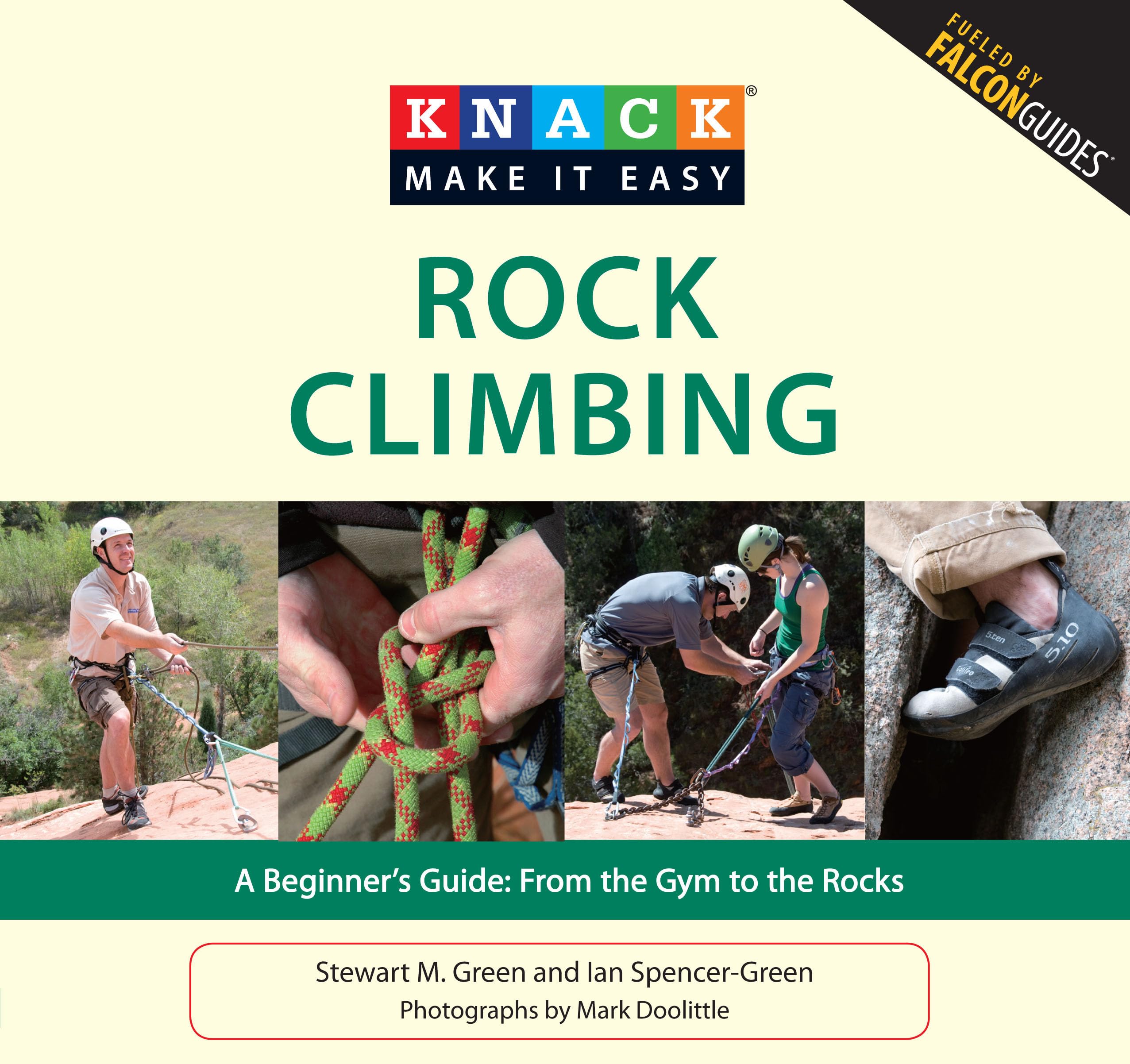 Knack Rock Climbing: A Beginners Guide: From The Gym To The Rocks (Knack: Make It Easy)