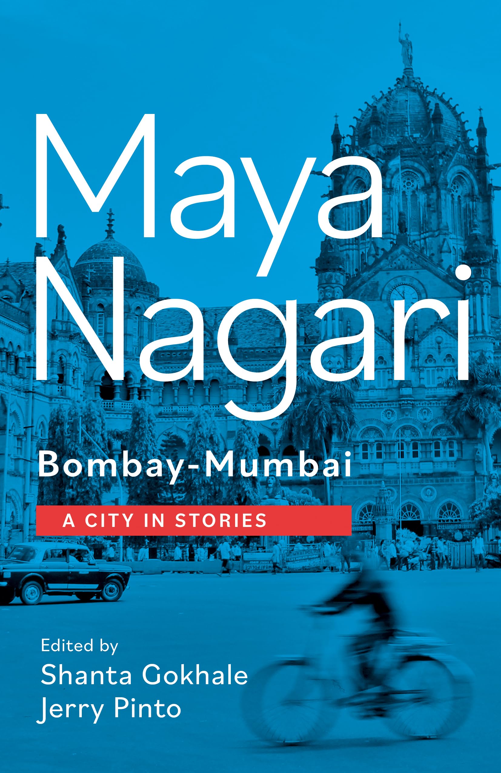 Maya Nagari BombayMumbai: A City in Stories