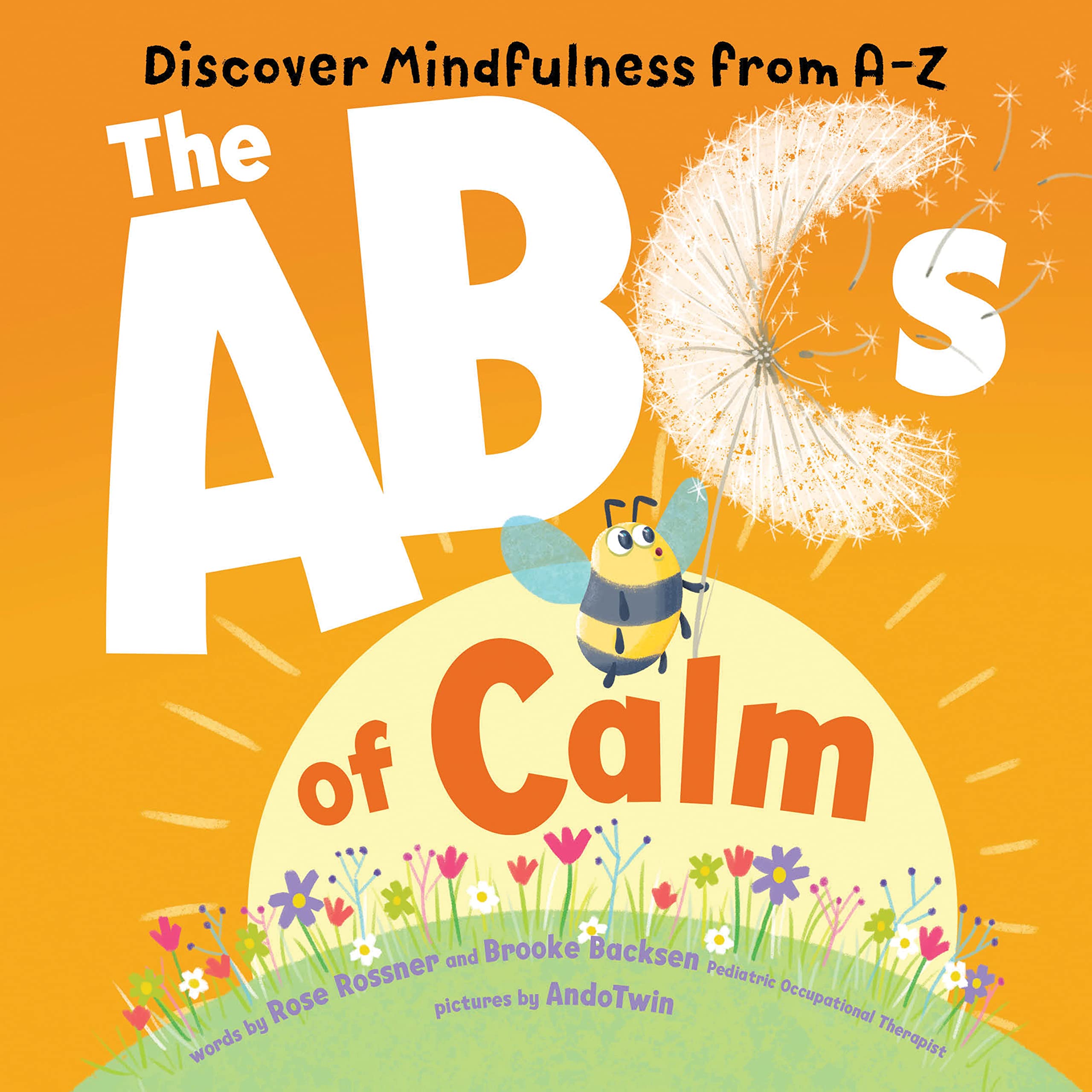 The ABCs of Calm: Discover Mindfulness from AZ and Breathe Away Anxiety for Babies and Toddlers