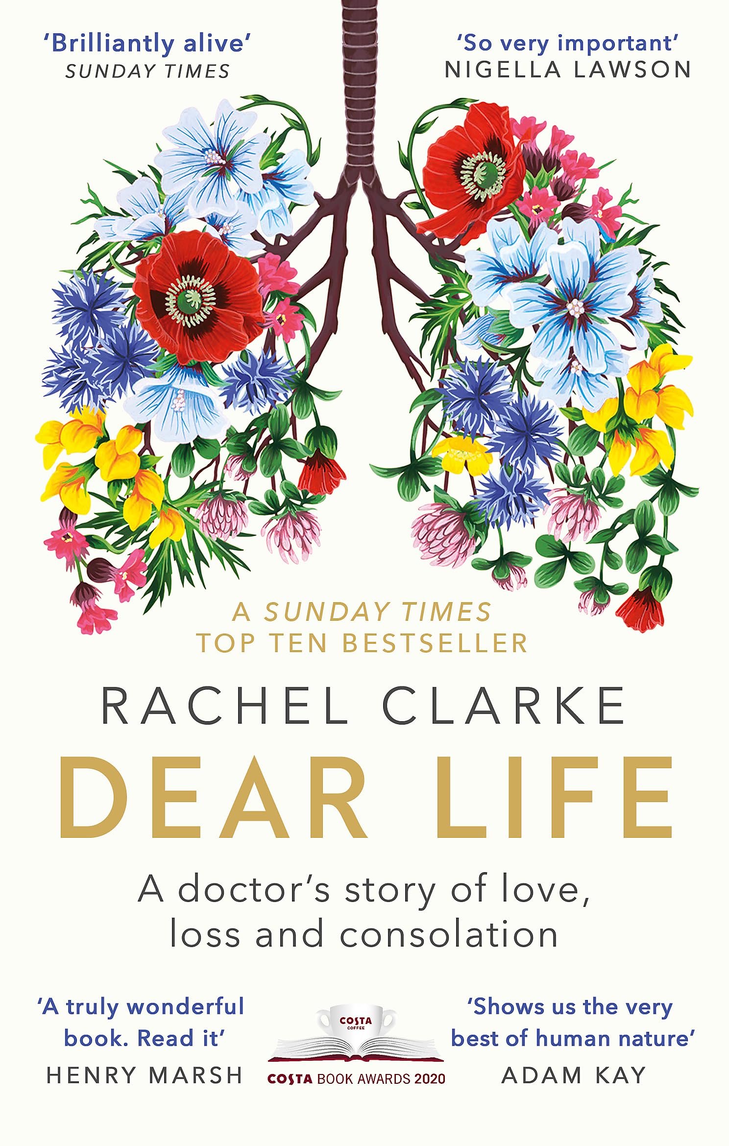 Dear Life: A Doctors Story of Love, Loss and Consolation