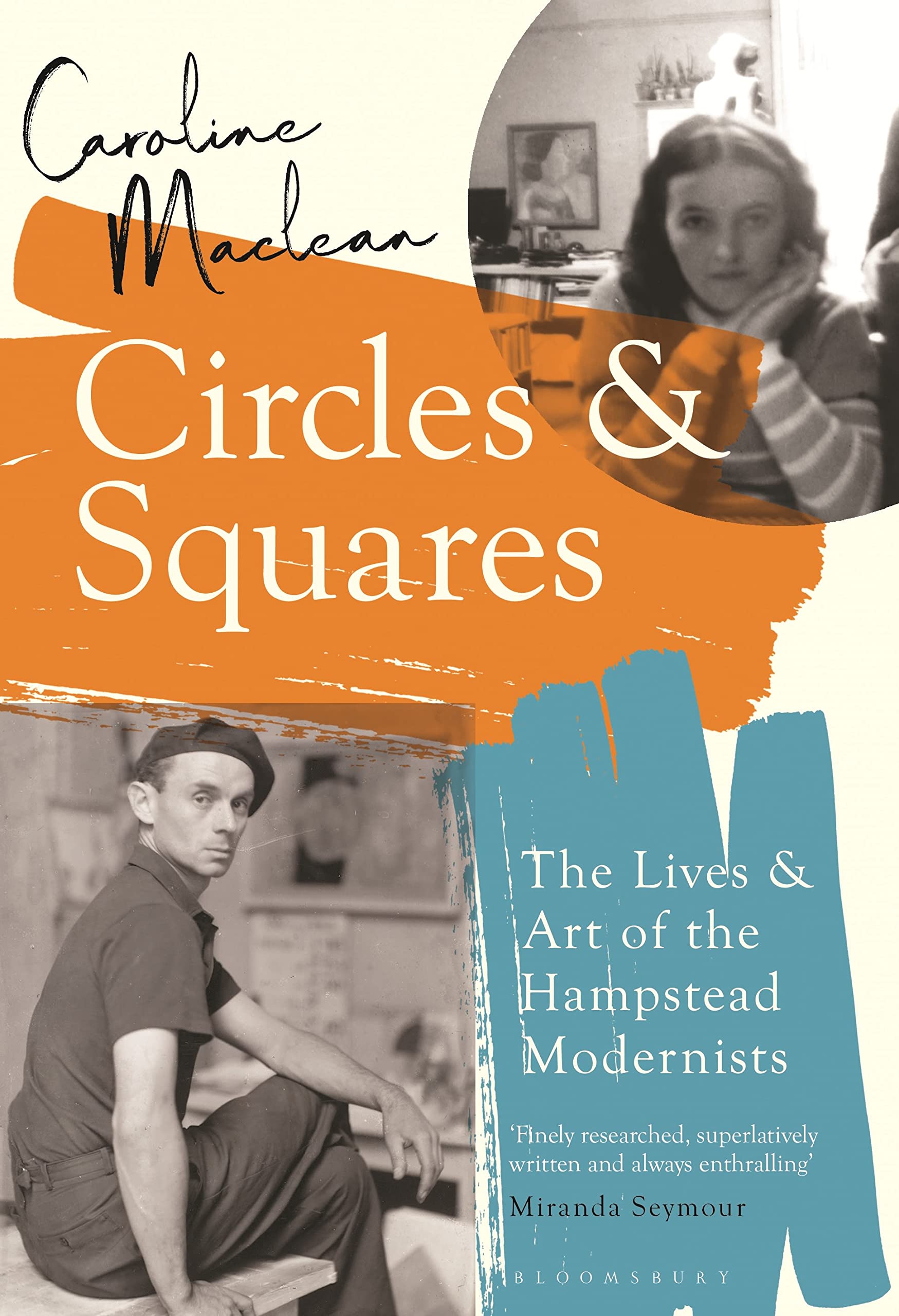 Circles And Squares: The Lives And Art Of The Hampstead Modernists