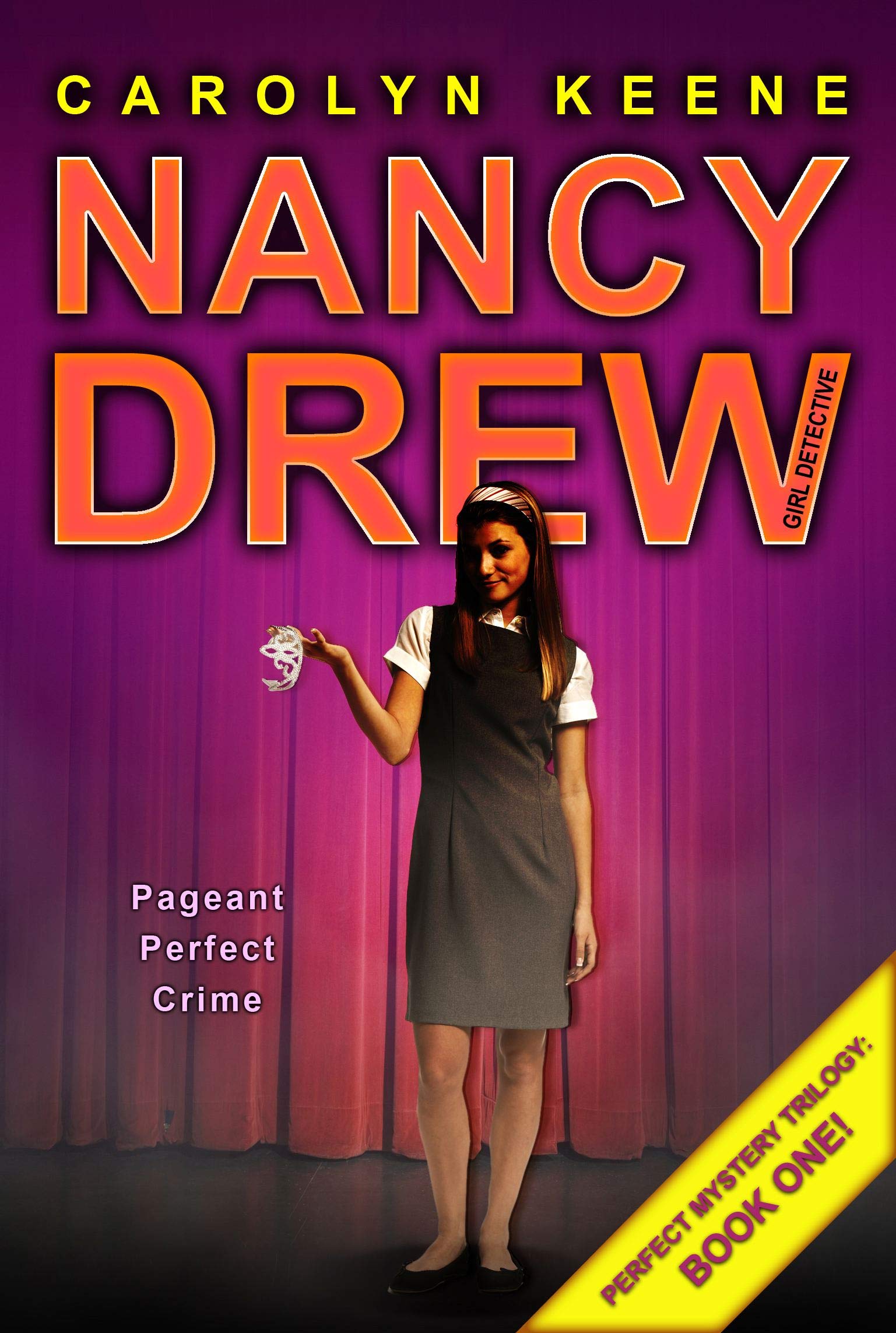 Pageant Perfect Crime (Perfect Mystery Trilogy, Book 1 / Nancy Drew: Girl Detective, No. 30)
