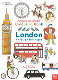 Nosy Crow British Museum Around the World Colouring London Through the Ages.