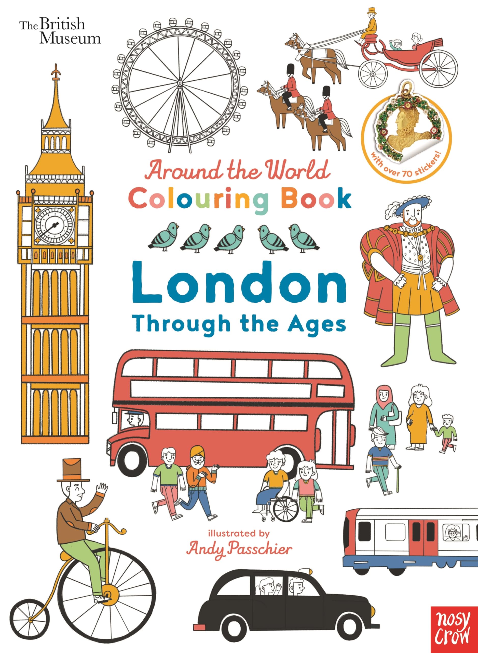 Nosy Crow British Museum Around the World Colouring London Through the Ages.