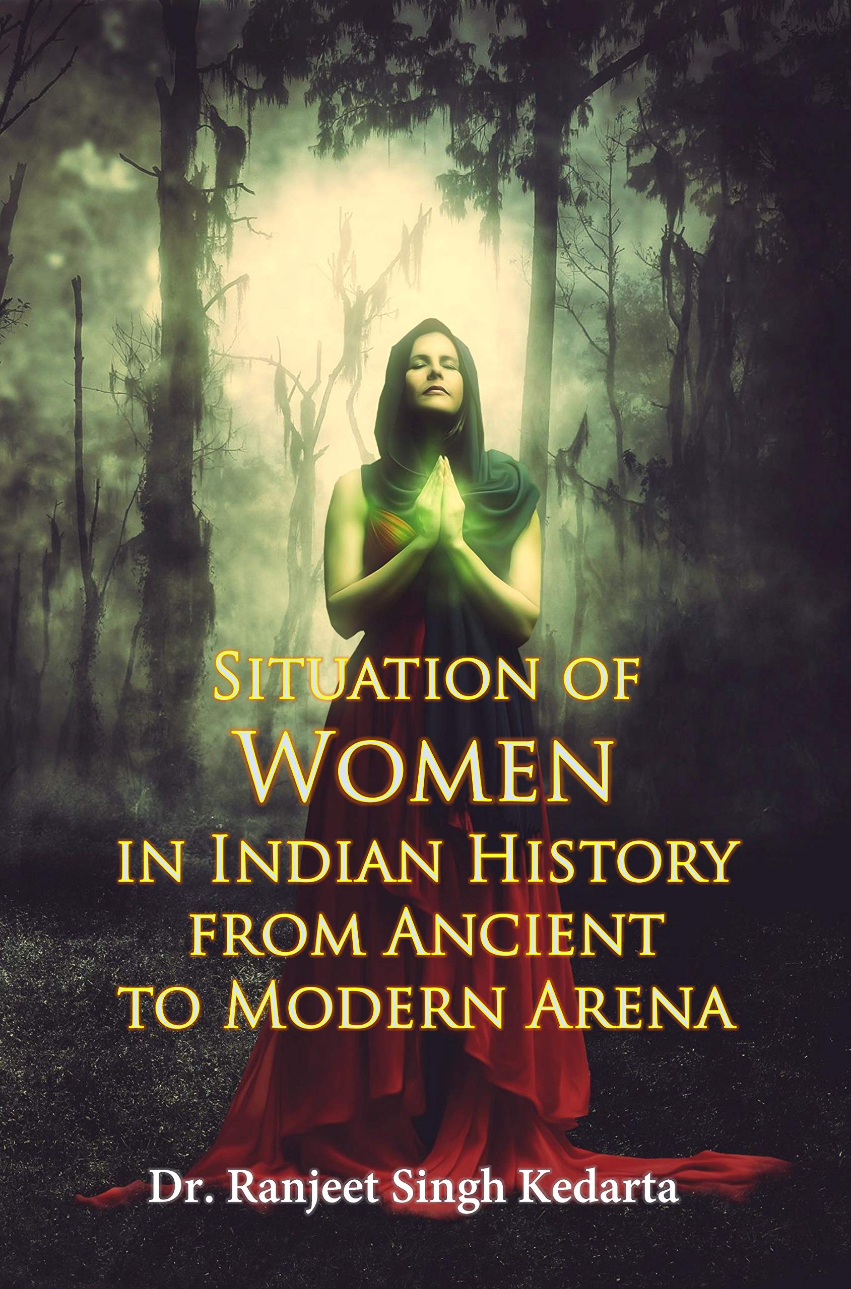Situation Of Women In Indian History From Ancient To Modern Arena