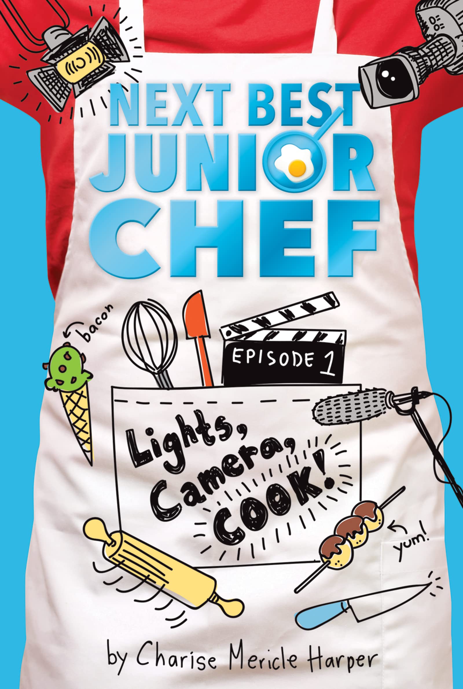 Lights, Camera, Cook!: 1 (Next Best Junior Chef, 1): A ChildrenS Series About Tween Contestants In A Televised Cooking Competi
