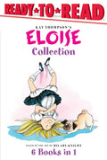 The Eloise Collection: Eloise and the Very Secret Room; Eloise and the Dinosaurs; Eloise Has a Lesson; Eloises New Bonnet; Eloi