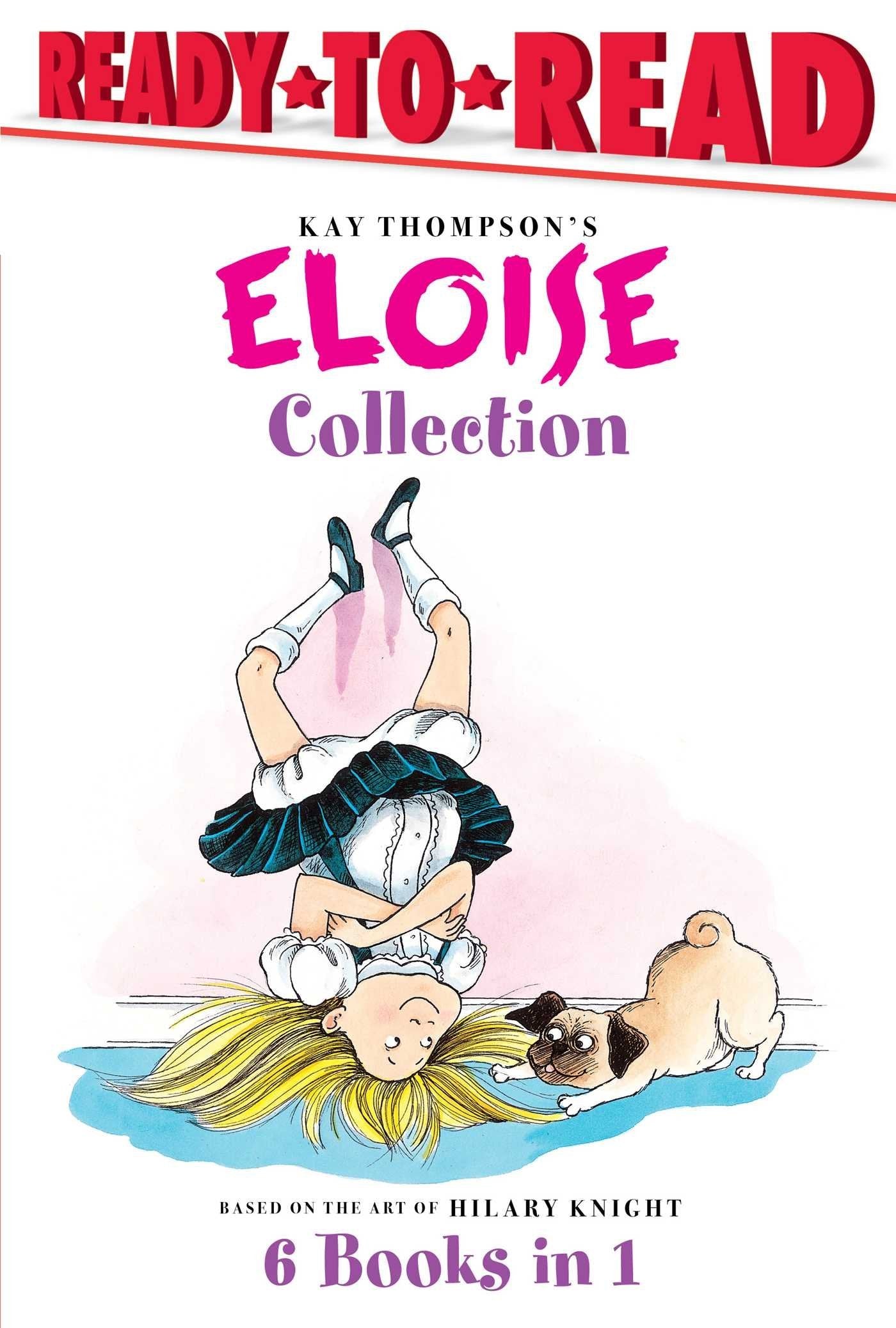 The Eloise Collection: Eloise and the Very Secret Room; Eloise and the Dinosaurs; Eloise Has a Lesson; Eloises New Bonnet; Eloi