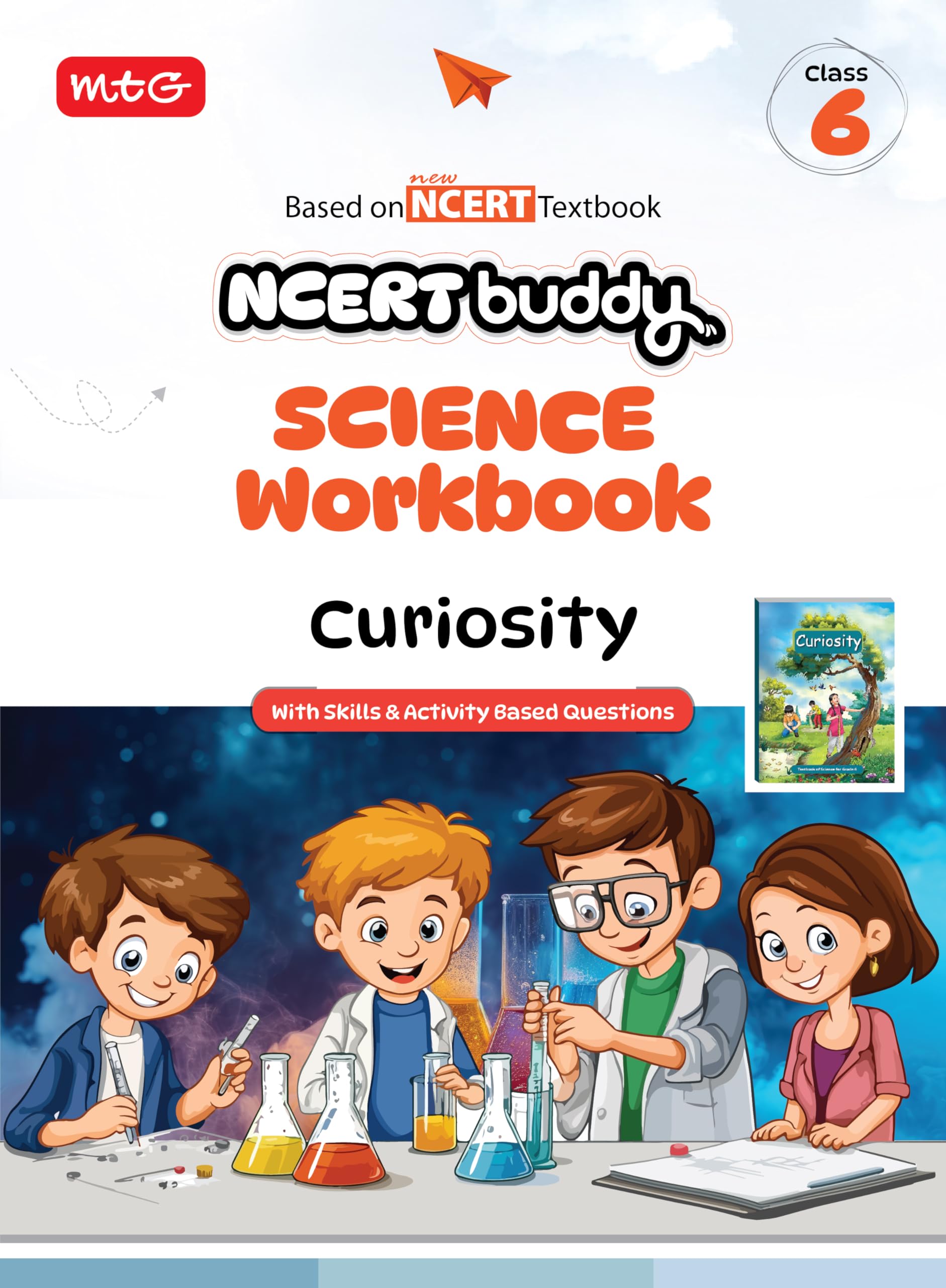 MTG NCERT Buddy Science Workbook (Curiosity) For Class 6 | NCERT Worksheet | Based on New NCERT Textbook with Skills & Activity 