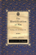 The Mortification of Sin: Dealing with sin in your life (Packer Introductions)