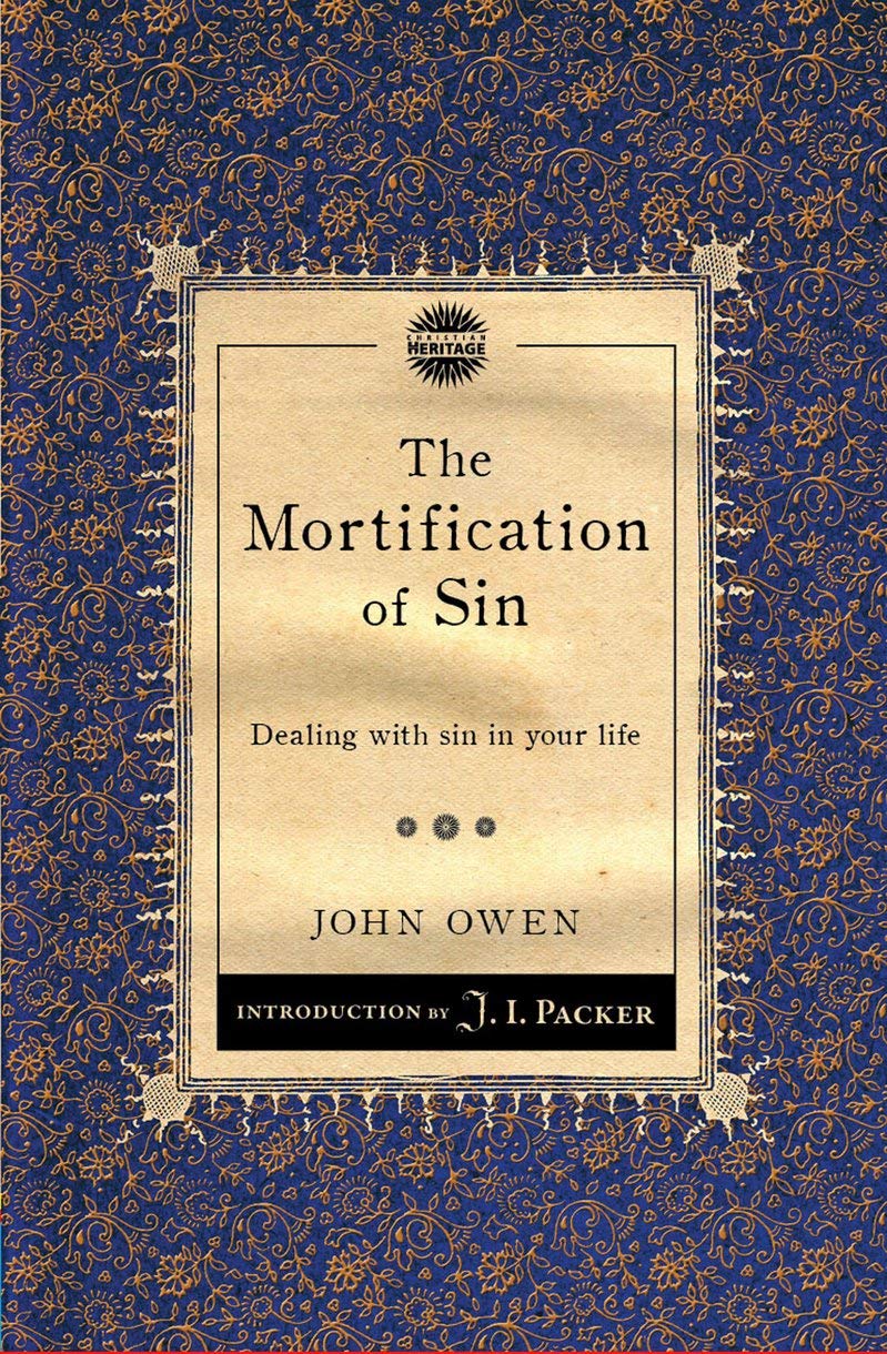 The Mortification of Sin: Dealing with sin in your life (Packer Introductions)