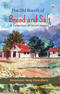The Old Bonds Of Bread And Salt (A Collection Of Short Stories)