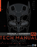 Batman V Superman: Dawn Of Justice: Tech Manual