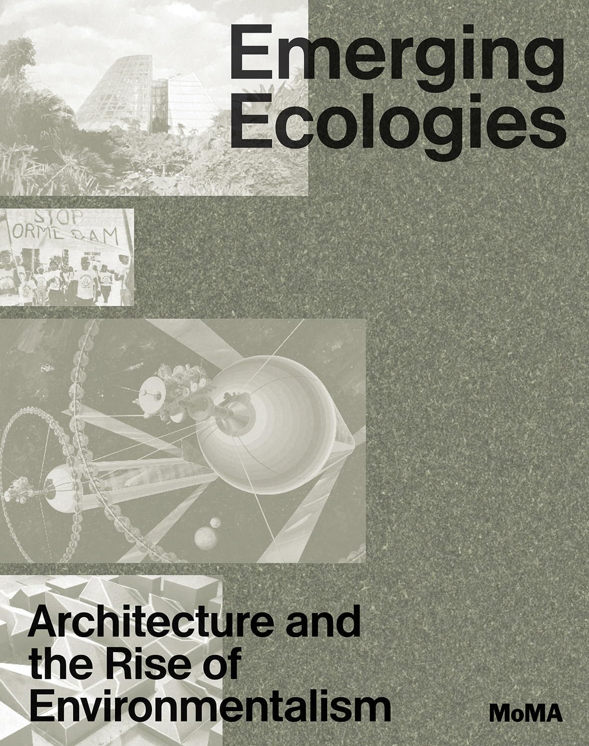 Emerging Ecologies: Architecture And The Rise Of Environmentalism