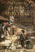 The Complete Grimms Fairy Tales: with 23 fullpage Illustrations by Arthur Rackham