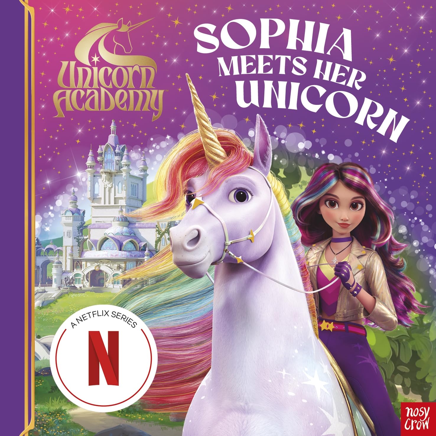Nosy Crow Unicorn Academy Sophia Meets Her Unicorn.