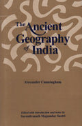 Ancient Geography of India: The Buddhist Period Including the Campaigns of Alexander