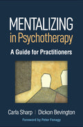 Mentalizing in Psychotherapy: A Guide for Practitioners (Psychoanalysis and Psychological Science)