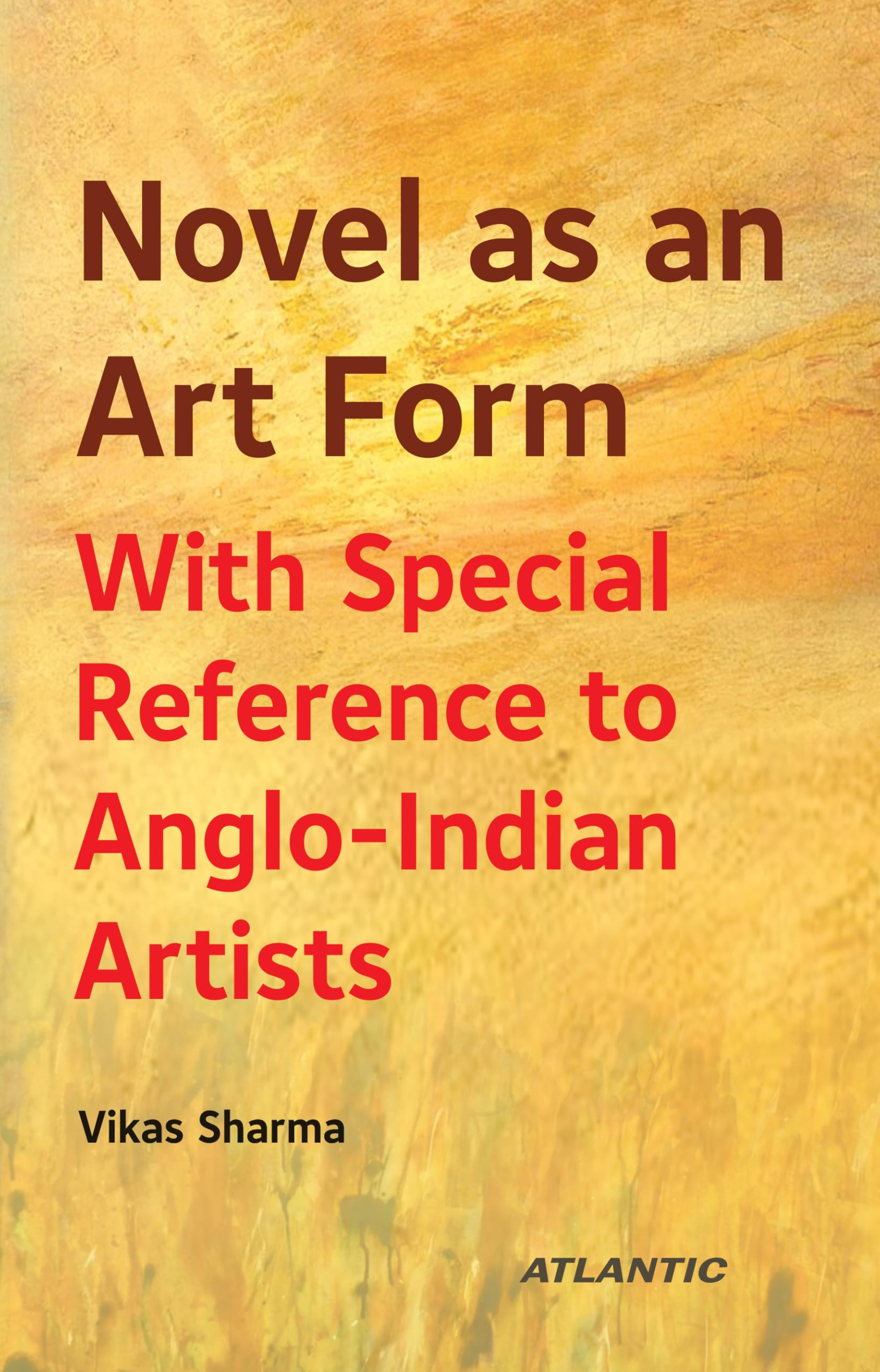 Novel As An Art Form: With Special Reference To AngloIndian Artists