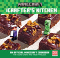Minecraft: The Crafters Kitchen: An official Minecraft cookbook for young chefs and their families  perfect for fans of the vid