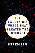 The TwentySix Words That Created The Internet