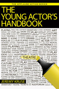 The Young Actors Handbook (Applause Acting Series)