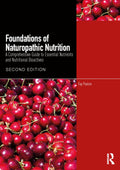 FOUNDATIONS OF NATUROPATHIC NUTRITION A COMPREHENSIVE GUIDE TO ESSENTIAL NUTRIENTS AND NUTRITIONAL BIOACTIVES 2ED (PB 2026)