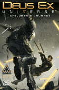 Deus Ex Universe Volume 1: Childrens Crusade