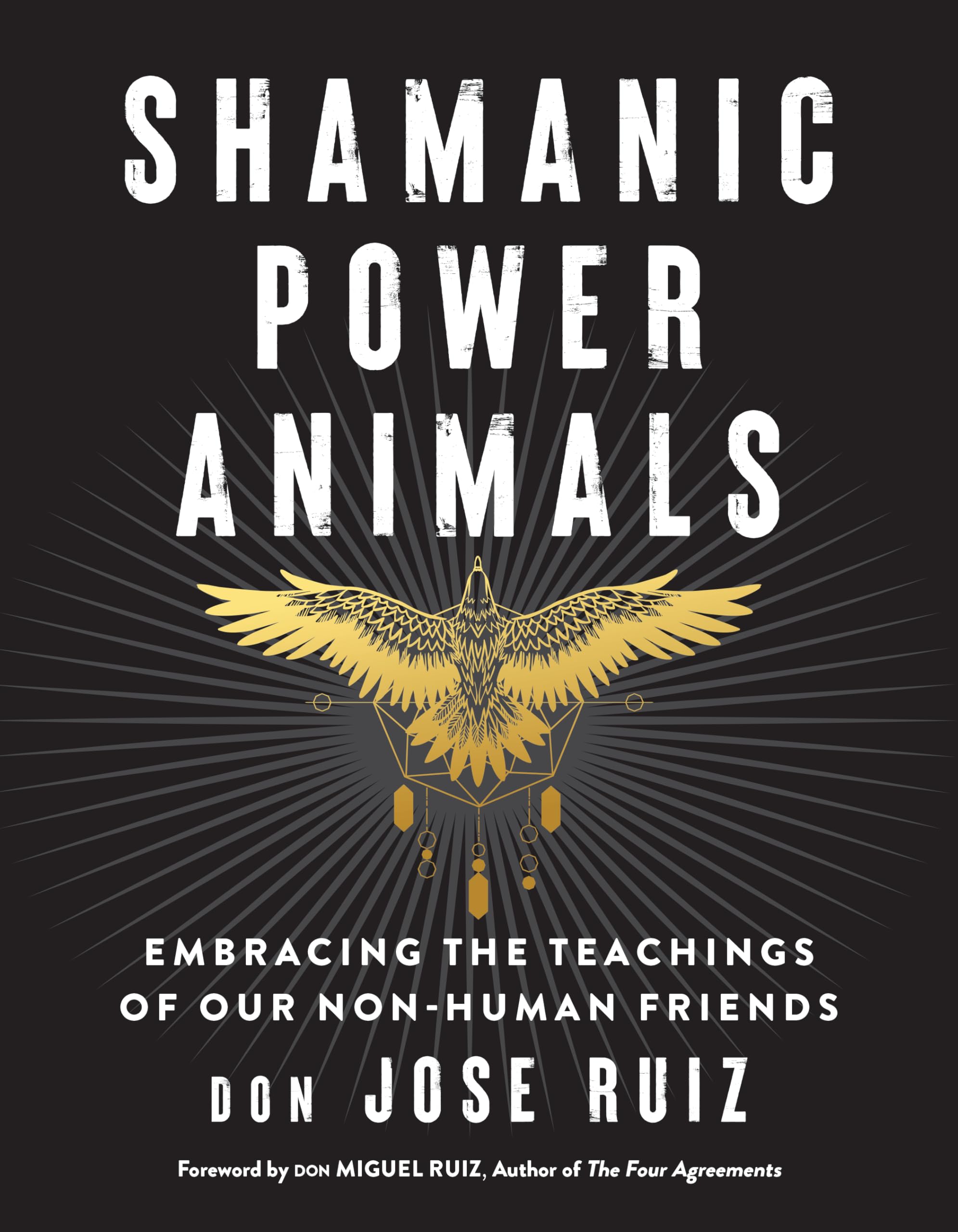 Shamanic Power Animals: Embracing the Teachings of Our NonHuman Friends (Shamanic Wisdom Series)
