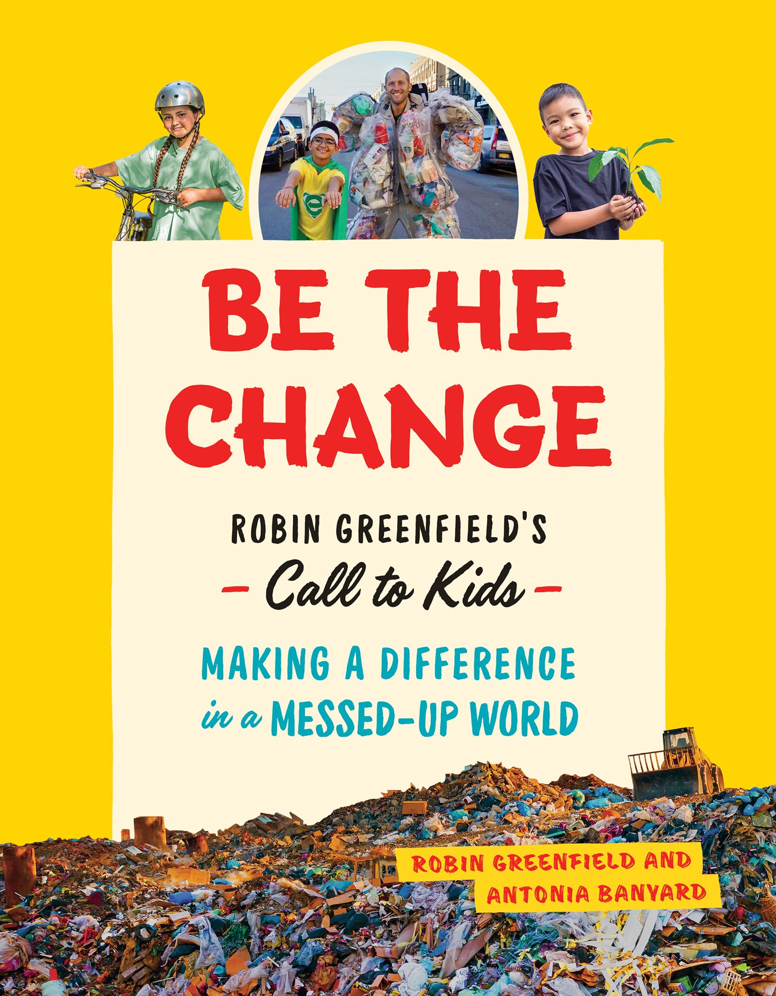 Rob GreenfieldS Be The Change: Making A Difference In A MessedUp World