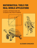 Mathematical Tools for RealWorld Applications: A Gentle Introduction for Students and Practitioners