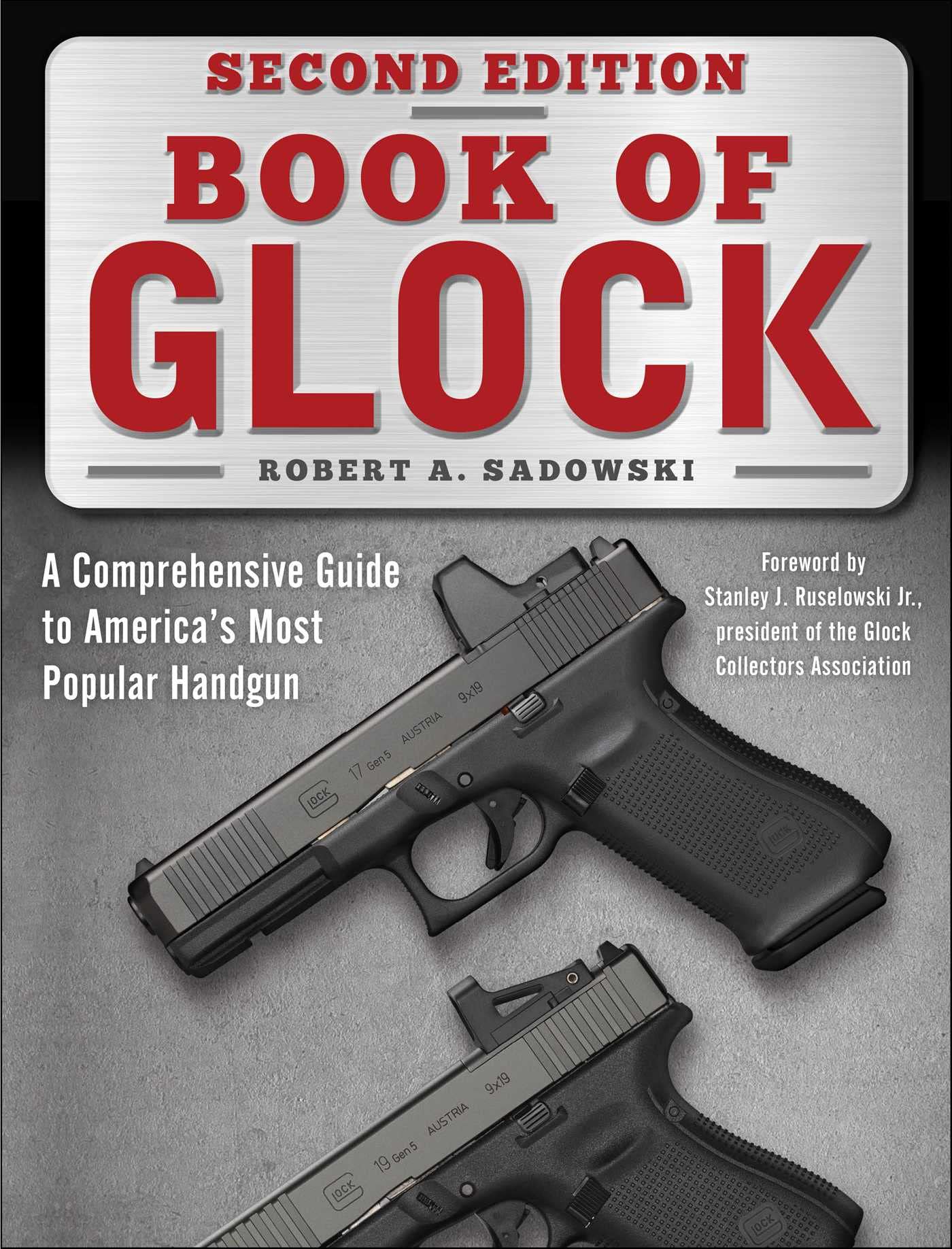 Book of Glock, Second Edition: A Comprehensive Guide to Americas Most Popular Handgun