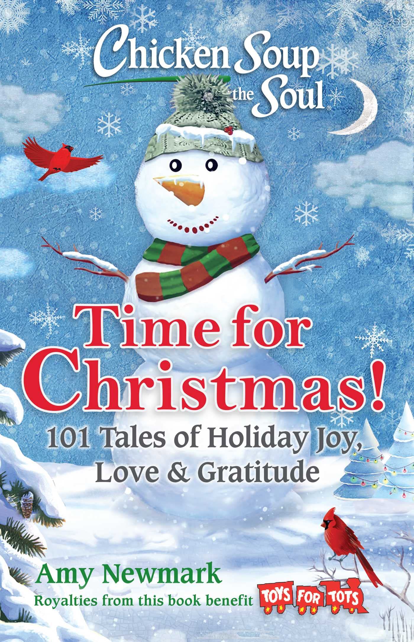 Time For Christmas!: 101 Tales Of Holiday Joy, Love & Gratitude (Chicken Soup For The Soul)