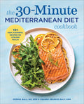 The 30Minute Mediterranean Diet Cookbook: 101 Easy, Flavorful Recipes for Lifelong Health