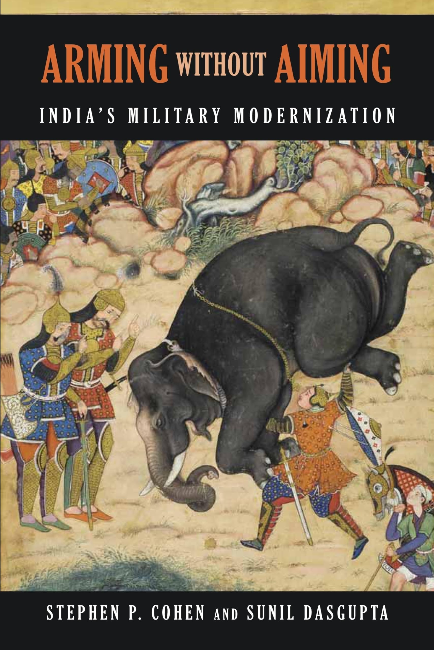 Arming without Aiming: Indias Military Modernization