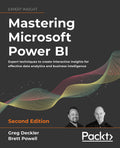 Mastering Microsoft Power BI: Expert techniques to create interactive insights for effective data analytics and business intelli