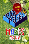 Mazes for kids ages 4  8 : Activity Book with Puzzles for Children and Fun and Challenging Mazes