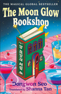 The Moon Glow Bookshop: Enter a magical world guarded by a moon rabbit and celestial librarian  the heartwarming Korean sensati