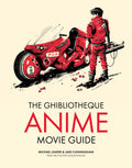 The Ghibliotheque Anime Movie Guide: The Essential Guide to Japanese Animated Cinema (Ghibliotheque Guides)