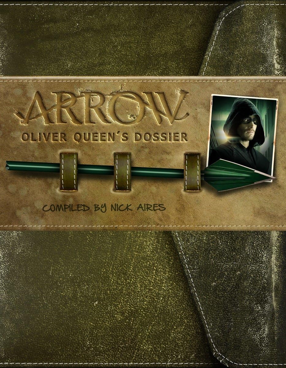 Arrow: Oliver Queens Dossier