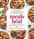 Meals That Heal: 100+ Everyday AntiInflammatory Recipes in 30 Minutes or Less: A Cookbook