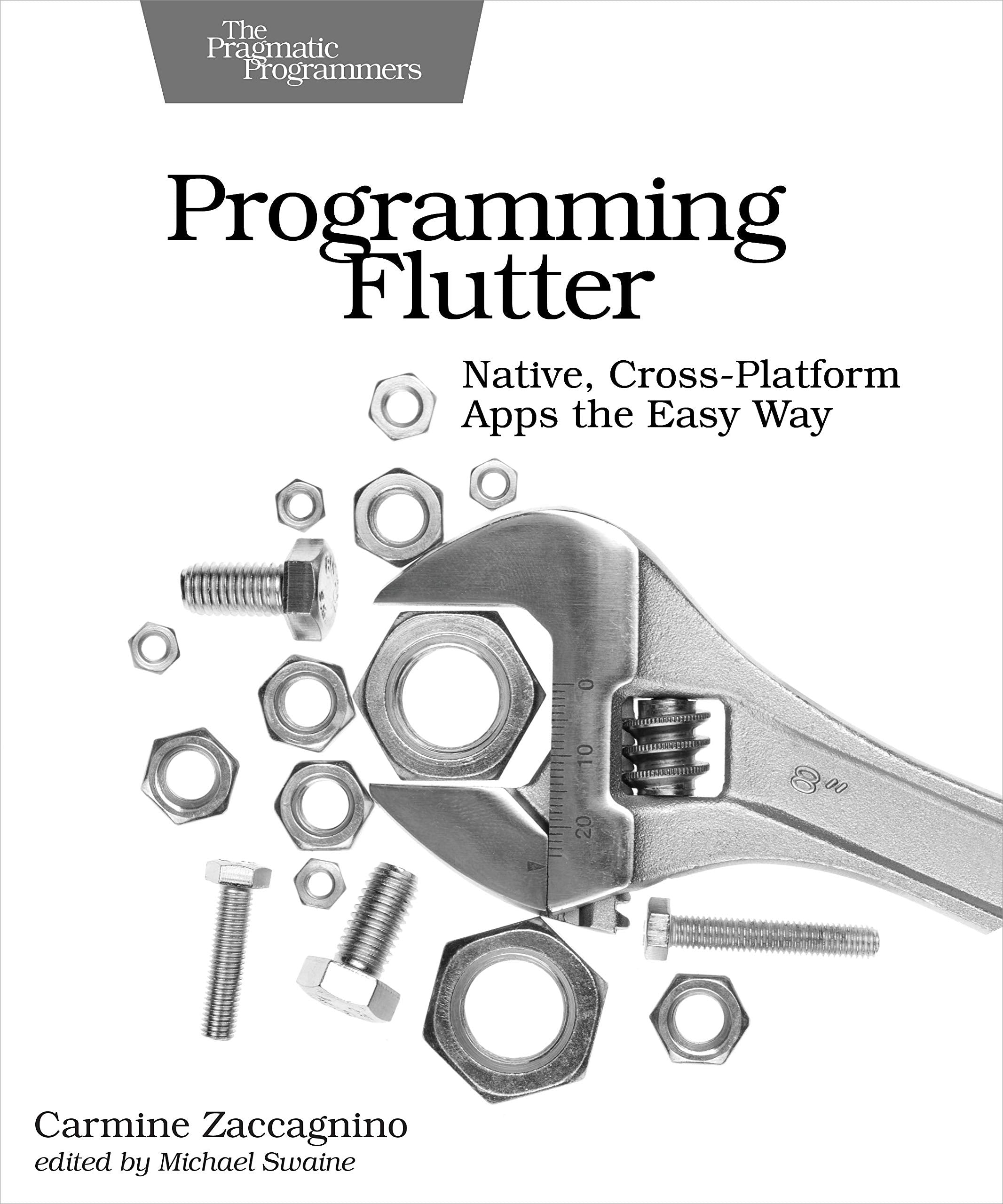 Programming Flutter: Native, CrossPlatform Apps the Easy Way (The Pragmatic Programmers)