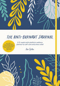 The AntiBurnout Journal: A 12Week MultiPlatform Wellness Planner For SelfCare And Stress Relief