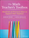 The Math Teachers Toolbox: Hundreds of Practical Ideas to Support Your Students (The Teachers Toolbox Series)