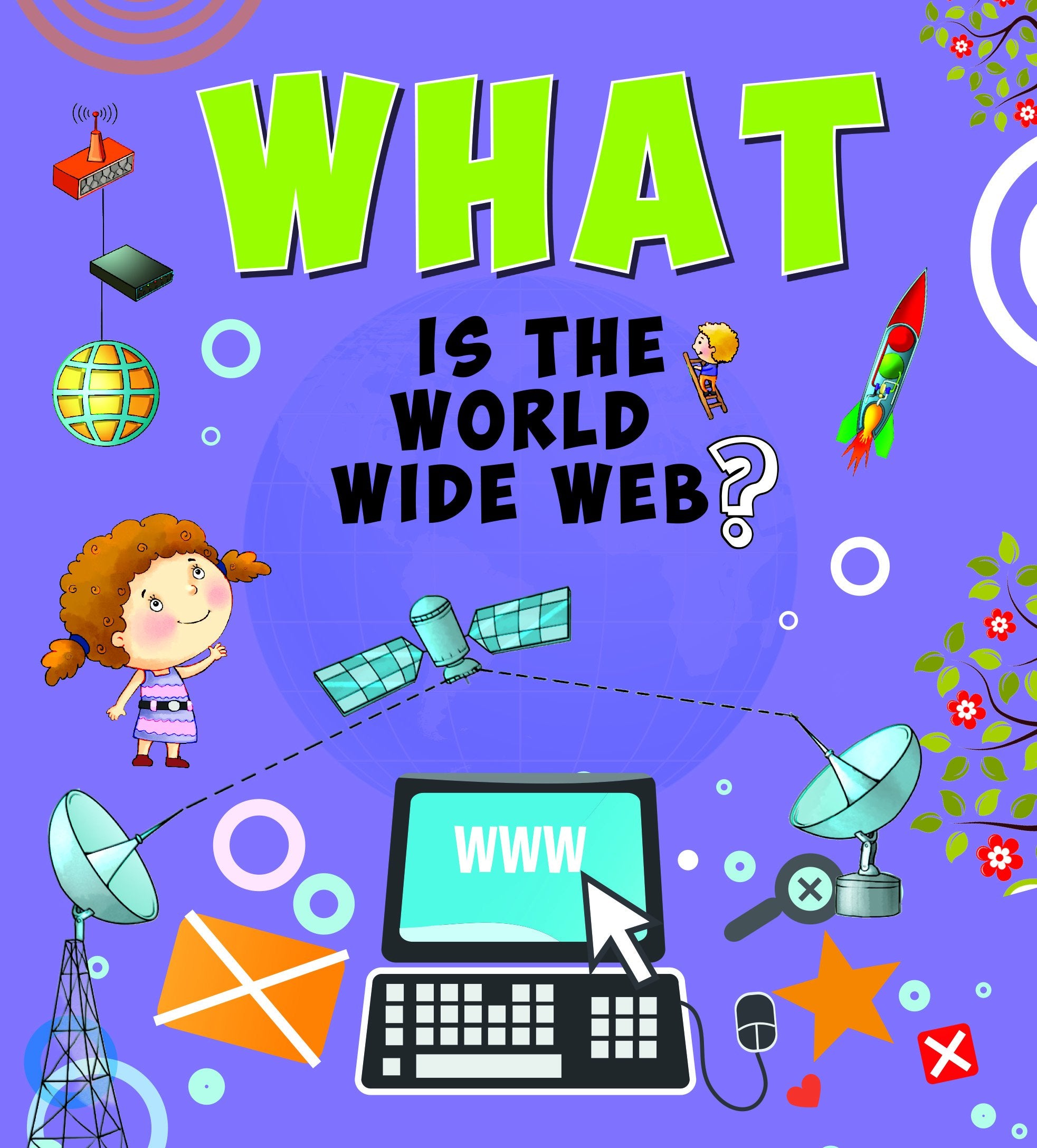 Encyclopedia: What Is the World Wide Web?( Questions & Answers)